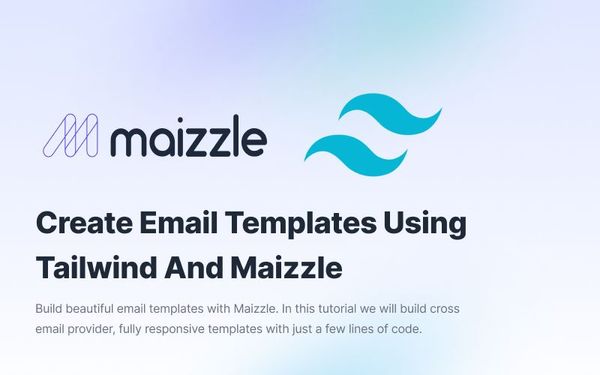 Create Email Templates Using Tailwind And Maizzle